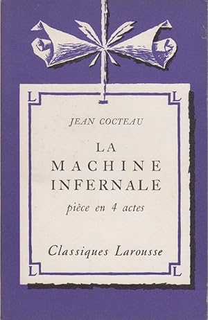 Seller image for La machine infernale. Pice en 4 actes. Notice biographique, notice historique et littraire, notes explicatives, jugements, questionnaire et sujets de devoirs par Paul Ginestier. for sale by Librairie Et Ctera (et caetera) - Sophie Rosire