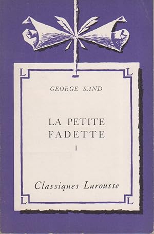 Seller image for La petite Fadette. Tome 1 seul. Notice biographique, notice historique et littraire, notes explicatives, jugements, questionnaire et sujets de devoirs par Flix Guirand et Andr V. Pierre. for sale by Librairie Et Ctera (et caetera) - Sophie Rosire