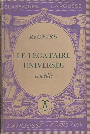 Le légataire universel. Comédie. Notice biographique, notice historique et littéraire, notes expl...