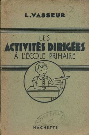 Les activités dirigées à l'école primaire. Vers 1938.