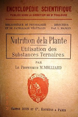 Nutrition de la plante. Tome 3 seul : Utilisation des substances ternaires.