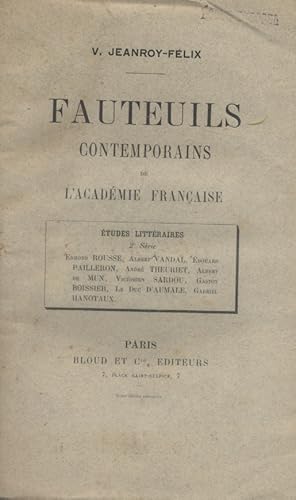 Fauteuils contemporains de l'Académie française. Etudes littéraires - 2 e série : E. Rousse - A. ...
