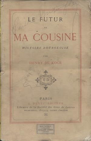 Seller image for Le futur de ma cousine. Histoire bourgeoise. for sale by Librairie Et Ctera (et caetera) - Sophie Rosire