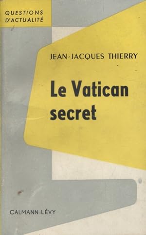 Imagen del vendedor de Le Vatican secret. a la venta por Librairie Et Ctera (et caetera) - Sophie Rosire