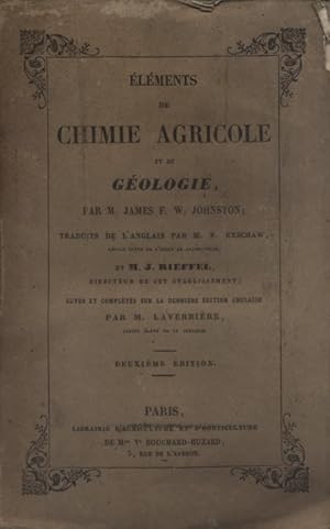 Imagen del vendedor de Elments de chimie agricole et de gologie. Traduit de l'anglais par M. F. Exschaw et M.-J Rieffel. a la venta por Librairie Et Ctera (et caetera) - Sophie Rosire