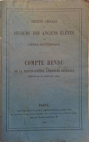 Imagen del vendedor de Socit amicale des secours des anciens lves de l'cole polytechnique. Compte-rendu de la trente-sixime assemble gnrale. a la venta por Librairie Et Ctera (et caetera) - Sophie Rosire