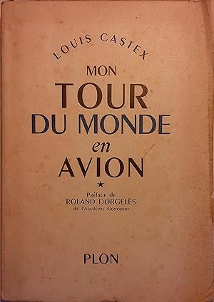 Bild des Verkufers fr Mon tour du monde en avion. Carnet de notes tenu au jour le jour sur 50 000 km de vol. Envoi de l'auteur. zum Verkauf von Librairie Et Ctera (et caetera) - Sophie Rosire