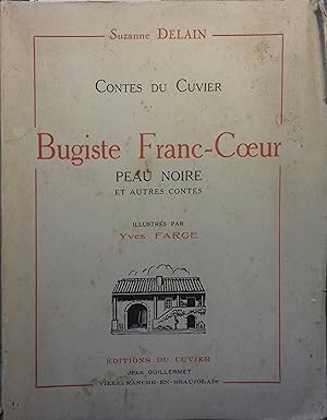 Seller image for Contes du cuvier. Bugiste Franc-coeur - Peau noire et autres contes. for sale by Librairie Et Ctera (et caetera) - Sophie Rosire