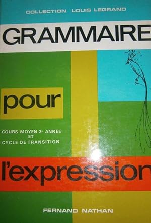 Seller image for Grammaire pour l'expression. CM2 (Cours moyen 2 e anne). Cycle de transition. for sale by Librairie Et Ctera (et caetera) - Sophie Rosire