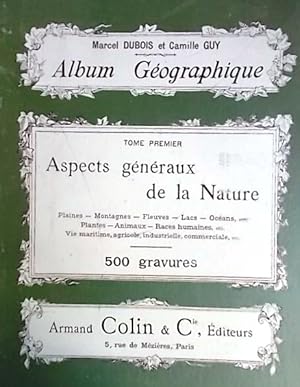 Album géographique. Tome 1 seul : Aspects généraux de la nature.