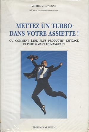 Image du vendeur pour Mettez un turbo dans votre assiette ! Ou comment tre plus productif, efficace et performant en mangeant. mis en vente par Librairie Et Ctera (et caetera) - Sophie Rosire