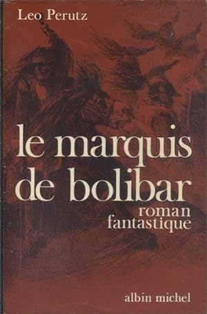 Le marquis de Bolibar. Roman fantastique.