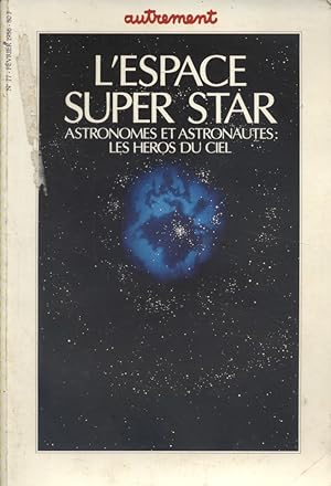 Seller image for Autrement N 77. L'espace super star. Astronomes et astronautes : Les hros du ciel. Juin 1986. for sale by Librairie Et Ctera (et caetera) - Sophie Rosire