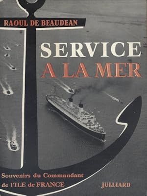 Au service de la mer. Souvenirs du commandant de l'Ile de France.