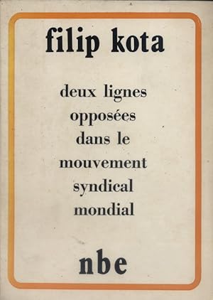 Deux lignes opposées dans le mouvement syndical mondial.