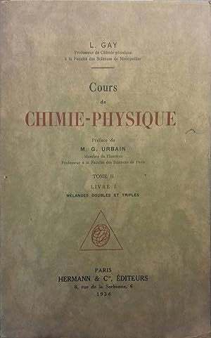 Cours de Chimie-Physique. Tome 2, livre 1 : Mélanges doubles et triples.