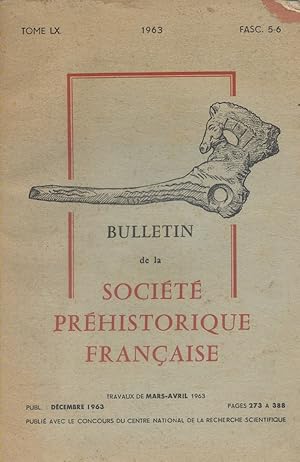 Seller image for Bulletin de la socit prhistorique franaise. tome LX. Fascicule 5-6. Mars-avril 1963. for sale by Librairie Et Ctera (et caetera) - Sophie Rosire