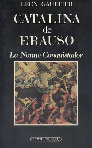 Catalina de Erauso. La nonne conquistador.