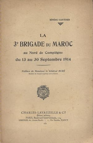La troisième brigade du Maroc au nord de Compiègne du 13 au 30 septembre 1914.