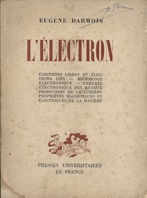 Imagen del vendedor de L'lectron. Electrons libres et lectrons lis - Microscope lectronique - Thorie lectronique des mtaux - Production de la lumire - Proprits magntiques et lectrique de la matire. a la venta por Librairie Et Ctera (et caetera) - Sophie Rosire