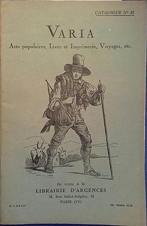 Catalogue N° 30 de la librairie d'Argences : Varia : arts populaires, livre et imprimerie, voyage...