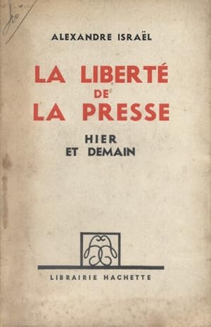 La liberté de la presse hier et demain.