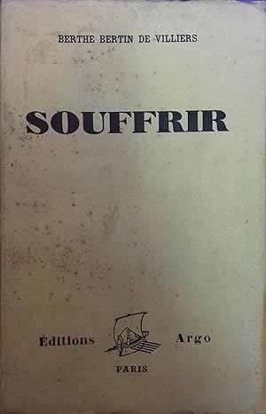 Souffrir.