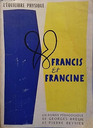 Bild des Verkufers fr Francis et Francine ou l'quilibre physique. zum Verkauf von Librairie Et Ctera (et caetera) - Sophie Rosire