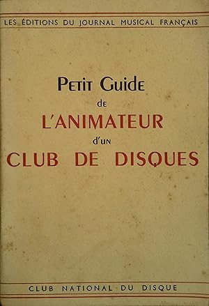 Bild des Verkufers fr Petit guide de l'animateur d'un club de disques. zum Verkauf von Librairie Et Ctera (et caetera) - Sophie Rosire