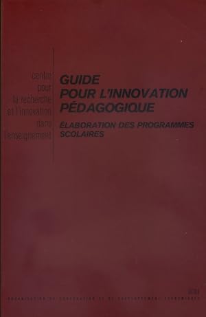 Seller image for Guide pour l'innovation pdagogique. Elaboration des programmes scolaires. for sale by Librairie Et Ctera (et caetera) - Sophie Rosire