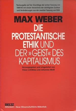 Die protestantische Ethik und der "Geist" des Kapitalismus.