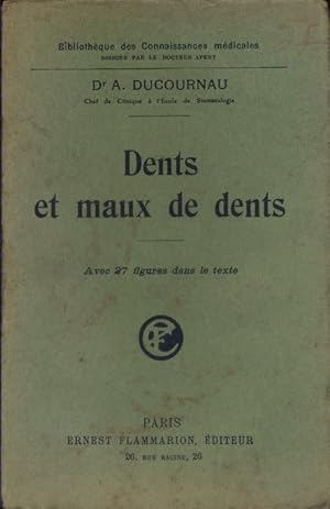 Dents et maux de dents. Avec 27 figures dans le texte.