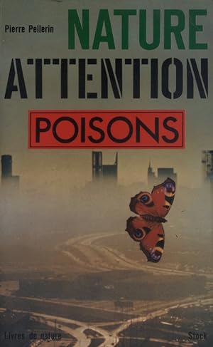 Nature, attention : poisons !