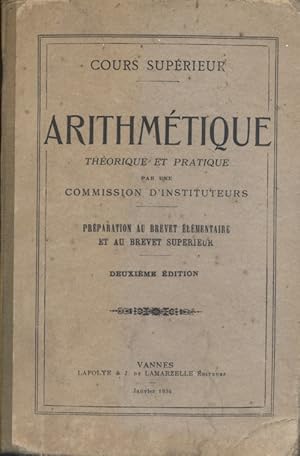 Seller image for Arithmtique thorique et pratique par une commission d'instituteurs. Cours suprieur. for sale by Librairie Et Ctera (et caetera) - Sophie Rosire