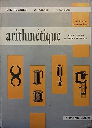 Seller image for Arithmtique. Classe de fin d'tudes primaires. Edition du nouveau franc. for sale by Librairie Et Ctera (et caetera) - Sophie Rosire