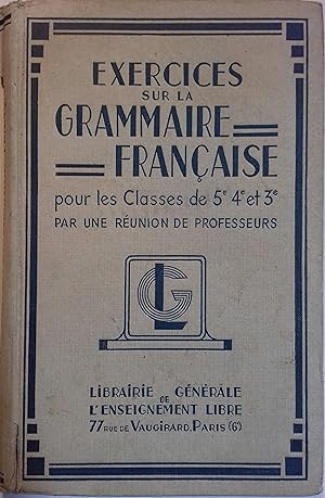 Imagen del vendedor de Exercices sur la grammaire franaise. Pour les classes du second degr (5e - 4e et 3e). a la venta por Librairie Et Ctera (et caetera) - Sophie Rosire