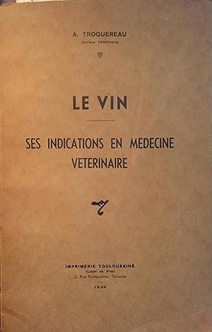 Le vin, ses indications en médecine vétérinaire.