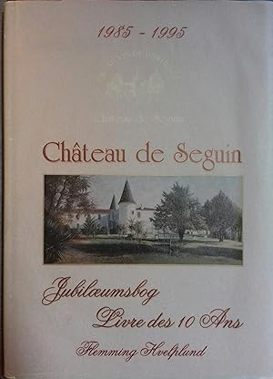 Histoire du Château de Seguin. Livre des 10 ans. 1985-1995.