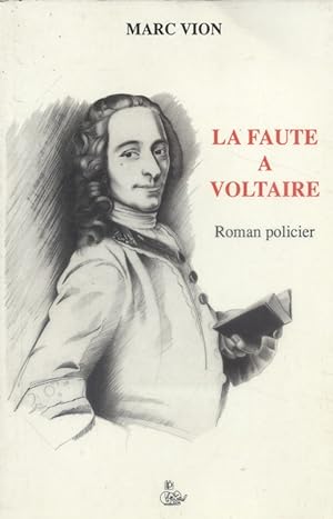 Image du vendeur pour La faute  Voltaire. Roman policier. mis en vente par Librairie Et Ctera (et caetera) - Sophie Rosire