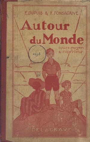 Autour du monde. Livre de lecture courante. Cours moyen et supérieur. Classes de 7 e et classes p...