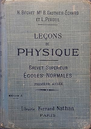 Seller image for Leons de physique. A l'usage des coles normales primaires, prparation au brevet suprieur. Premire anne. Premire anne. for sale by Librairie Et Ctera (et caetera) - Sophie Rosire