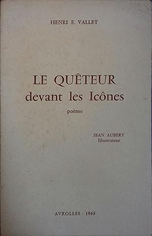 Bild des Verkufers fr Le quteur devant les icnes. Pome. zum Verkauf von Librairie Et Ctera (et caetera) - Sophie Rosire