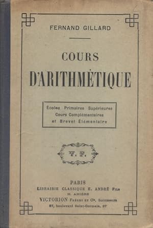 Cours d'arithmétique. Ecoles primaires - Cours complémentaires - Brevet élémentaire. Vers 1920.