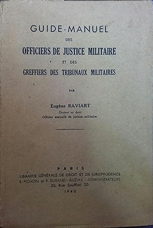 Guide-manuel des officiers de justice militaire et des greffiers des tribunaux militaires.