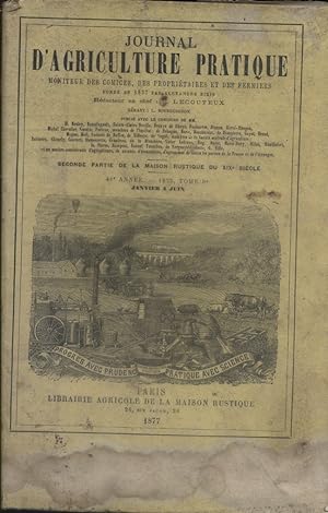 Journal d'agriculture pratique. 1877 - Tome I, janvier à juin. 41e année, tome 1.