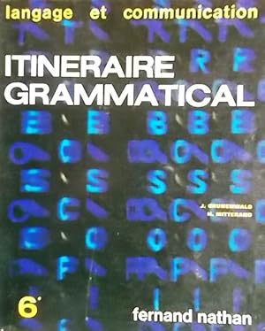 Bild des Verkufers fr Itinraire grammatical 1. Classe de 6 e (sixime). zum Verkauf von Librairie Et Ctera (et caetera) - Sophie Rosire