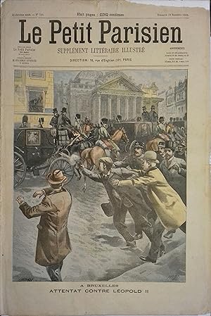 Le Petit Parisien - Supplément littéraire illustré N° 721 : A Bruxelles : Attentat contre Léopol ...
