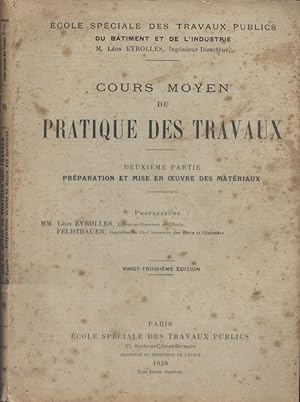 Cours moyen de pratique des travaux. Deuxième partie : Préparation et mise en oeuvre des matériaux.