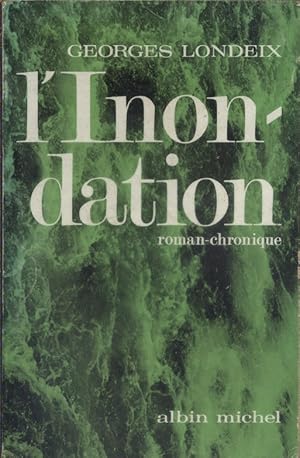 Image du vendeur pour L'inondation. Roman-chronique. mis en vente par Librairie Et Ctera (et caetera) - Sophie Rosire