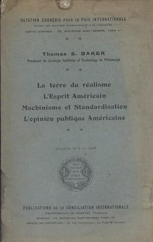 La terre du réalisme - L'esprit américain - Machinisme et standardisation - L'opinion publique am...